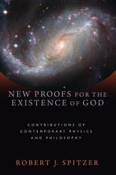 Icon image New Proofs for the Existence of God: Contributions of Contemporary Physics and Philosophy