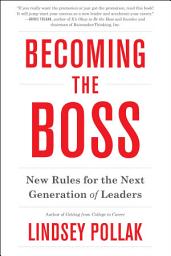 Icon image Becoming the Boss: New Rules for the Next Generation of Leaders