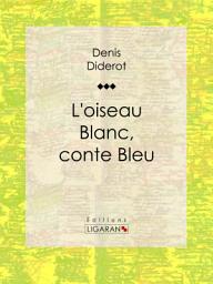 Icon image L'Oiseau blanc, conte bleu