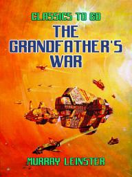 Icon image The Grandfather's War: Restored Classics to Go Edition