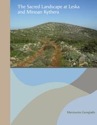 Icon image The Sacred Landscape at Leska and Minoan Kythera