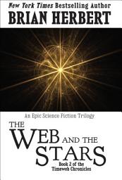 Icon image The Web and the Stars: Book 2 of the Timeweb Chronicles