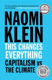 Icon image This Changes Everything: Capitalism vs. The Climate