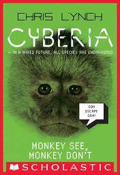 Icon image Monkey See, Monkey Don't (Cyberia, Book 2)