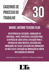 Icon image Cadernos de Processo do Trabalho | Volume 30: Desistência da Execução; Liquidação da Sentença; Parte Específica: Execução para a Entrega de Coisa Certa; Execução para a Entrega de Coisa Incerta; Execução das Obrigações de Fazer; Execução das Obrigações de Não Fazer; Execução da Obrigação de Emitir Declaração da Vontade
