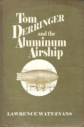 Icon image Tom Derringer and the Aluminum Airship