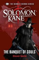 Icon image Solomon Kane: The Banquet of Souls: The Heroic Legends Series