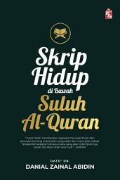 Icon image Skrip Hidup di Bawah Suluh al-Quran