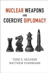 Icon image Nuclear Weapons and Coercive Diplomacy
