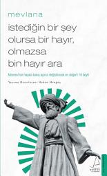 Icon image Mevlana-İstediğin Bir şey Olursa Bir Hayır Olmazsa Bin Hayır Ara