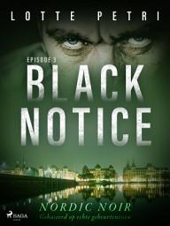 Icon image Black Notice: Episode 3: Volume 3