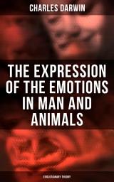 Icon image The Expression of the Emotions in Man and Animals (Evolutionary Theory)