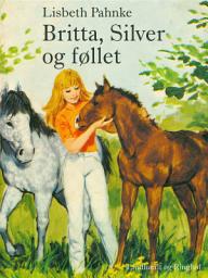 Icon image Britta, Silver og føllet