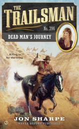 Icon image The Trailsman #396: Dead Man's Journey