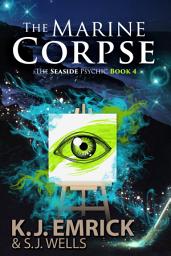 Icon image The Marine Corpse: A Paranormal Women's Fiction Cozy Mystery: The Seaside Psychic Book 4