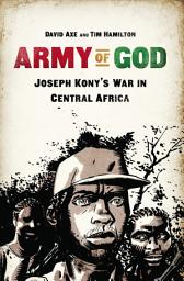 Icon image Army of God: Joseph Kony's War in Central Africa