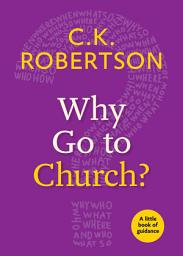 Icon image Why Go to Church?