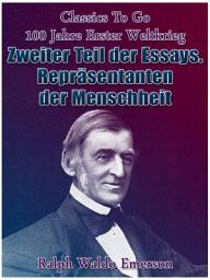 Icon image Zweiter Teil der Essays. Repräsentanten der Menschheit: Restored Classics to Go Edition