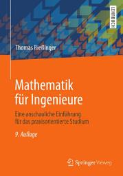 Icon image Mathematik für Ingenieure: Eine anschauliche Einführung für das praxisorientierte Studium, Ausgabe 9