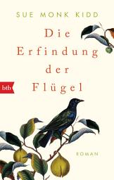 Icon image Die Erfindung der Flügel: Roman
