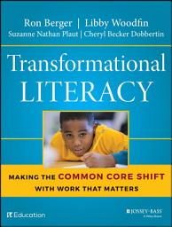 Icon image Transformational Literacy: Making the Common Core Shift with Work That Matters