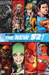 Icon image DC Comics: The New 52 10th Anniversary Deluxe Edition: Volume 1