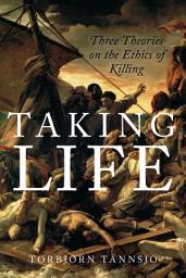 Icon image Taking Life: Three Theories on the Ethics of Killing