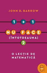 Icon image 1 + 1 nu face (intotdeauna) 2: O lectie de matematica