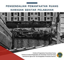 Icon image Pengendalian Pemanfaatan Ruang Sekitar Kawasan Pelabuhan
