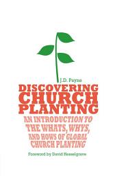 Icon image Discovering Church Planting: An Introduction to the Whats, Whys, and Hows of Global Church Planting