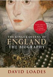 Icon image The Kings & Queens of England: The Biography