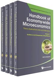 Icon image Handbook of Economy-wide Microeconomics: Theory, Applications, Tests and Extensions(In 4 Volumes)Volume 1: Existence and Uniqueness of EquilibriumVolume 2: Stability and Optimality of EquilibriumVolume 3: Comparative Statics and ApplicationsVolume 4: Tests and Extensions