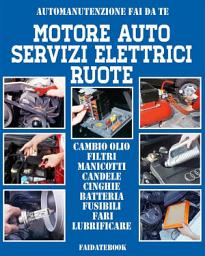 Icon image Motore auto - Servizi elettrici - Ruote: Cambio olio - Filtri - Manicotti - Candele - Cinghie - Batteria - Fusibili - Fari - Lubrificare