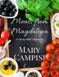 Icon image Meals From Magdalena: A Family Affair Cookbook