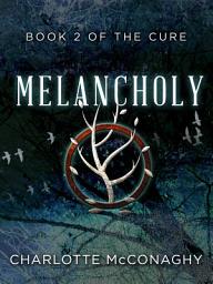 Icon image Melancholy: Book Two of The Cure (Omnibus Edition)