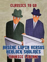 Icon image Arsène Lupin versus Herlock Sholmes