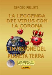 Icon image La leggenda dei virus con la corona: L’invasione del pianeta terra