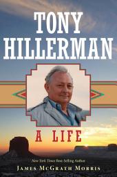 Icon image Tony Hillerman: A Life