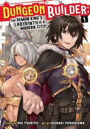 Icon image Dungeon Builder: The Demon King's Labyrinth is a Modern City! (Manga)