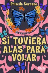 Icon image Si tuviera alas para volar