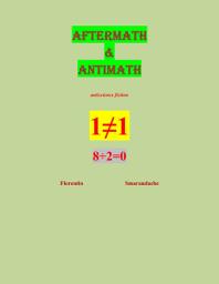 Icon image Aftermath & Antimath (antiscience fiction)