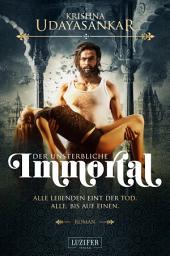 Icon image IMMORTAL - DER UNSTERBLICHE: Roman