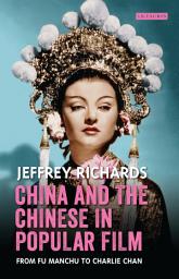 Icon image China and the Chinese in Popular Film: From Fu Manchu to Charlie Chan