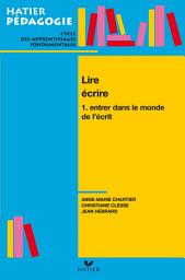 Icon image Hatier Pédagogie - Lire, écrire. Tome 1 : Entrer dans le monde de l'écrit