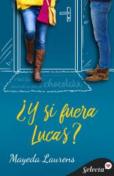 Icon image ¿Y si fuera Lucas? (Cinco chicos con suerte 2)
