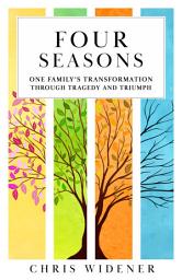 Icon image Four Seasons: One Family's Transformation Through Tragedy and Triumph