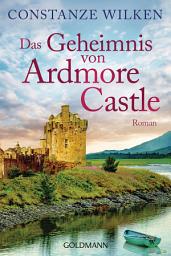 Icon image Das Geheimnis von Ardmore Castle: Roman