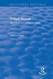 Icon image Routledge Revivals: Anthony Elliott: Early Works in Social Theory