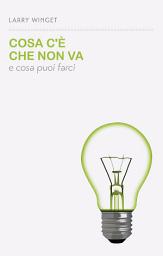 Icon image Cosa c'è che non va: e cosa puoi farci