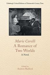 Icon image Marie Corelli, A Romance of Two Worlds: A Novel
